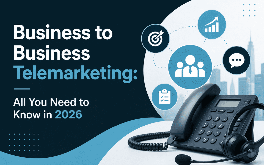 Business to Business Telemarketing: All You Need to Know in 2026