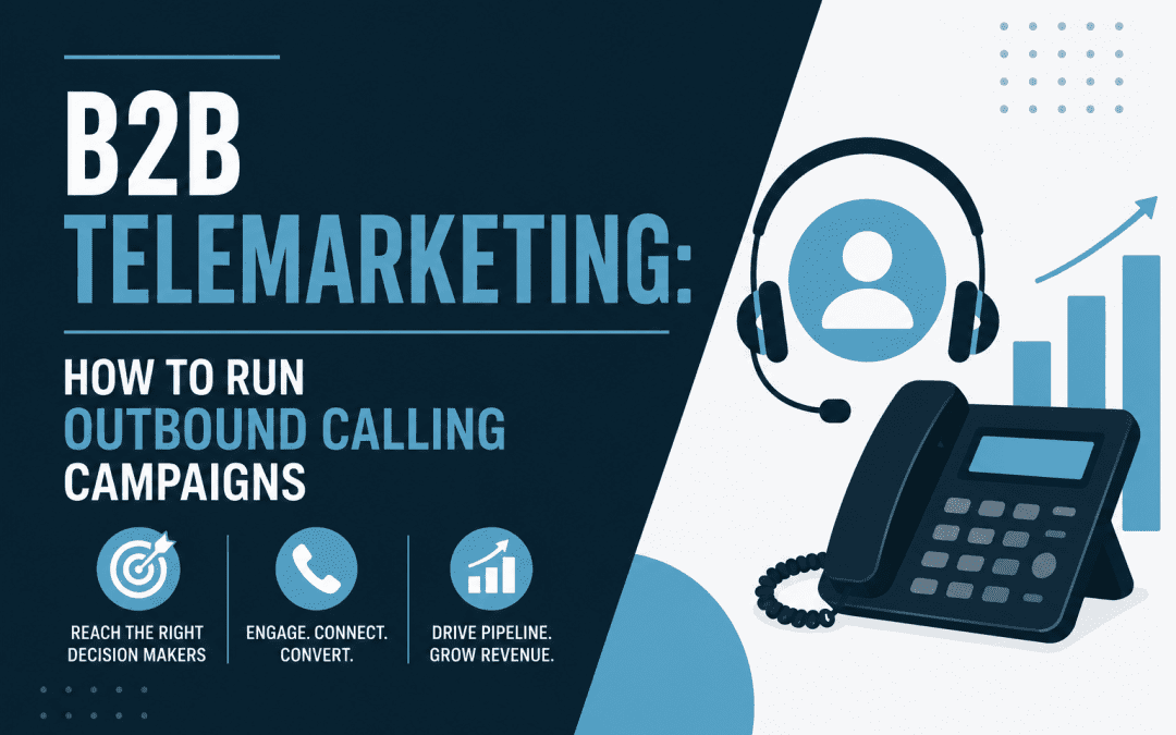 B2B Telemarketing How to Run Outbound Calling Campaigns
