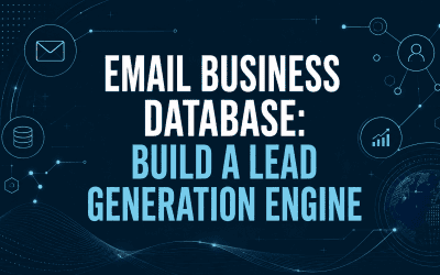 Email Business Database: Build a Lead Generation Engine