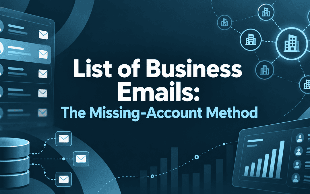 List of Business Emails: The Missing Account Method