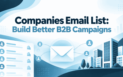 Companies Email List: Build Better B2B Campaigns