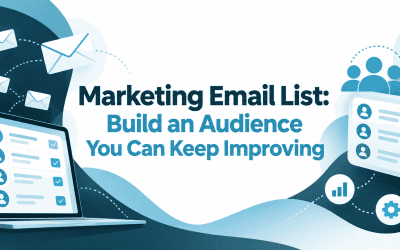 Marketing Email List: Build an Audience You Can Keep Improving